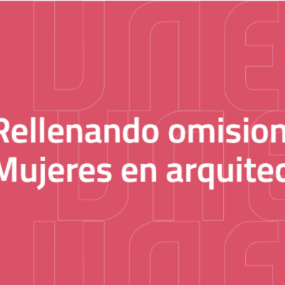 Lee más sobre el artículo CURSO EN LÍNEA / RELLENANDO OMISIONES. MUJERES EN ARQUITECTURA / UNED / TUDELA