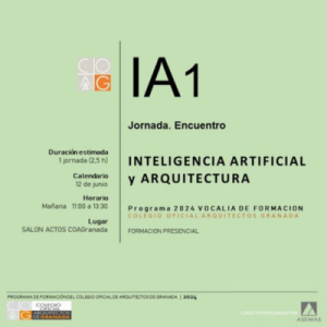 Lee más sobre el artículo Jornada INTELIGENCIA ARTIFICIAL y ARQUITECTURA COA Granada, 12.06.24