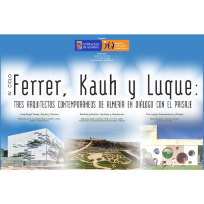 Lee más sobre el artículo IV Ciclo: Tres Arquitectos contemporáneos de Almería en Diálogo con el Paisaje, 13,20,27.11.24