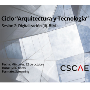 Lee más sobre el artículo Jornada. ARQUITECTURA Y TECNOLOGÍA – DIGITALIZACIÓN (II). BIM / SESIÓN 2, 22.10.25, 17.30h Streaming